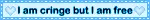 I am cringe but I am free blinkie from faviconuploader on tumblr