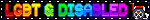 lgbt and disabled blinkie from https://radiotrophicfungi.tumblr.com